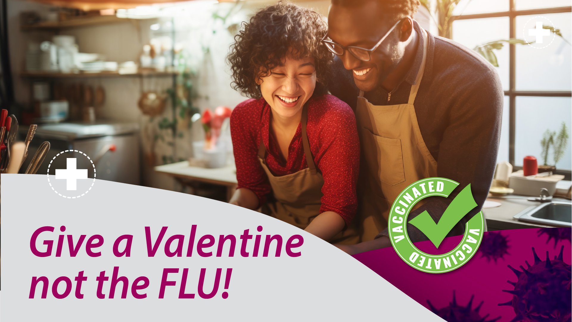 Couple in kitchen with text: Give a Valentine not the FLU!