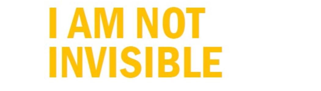 I am not invisible