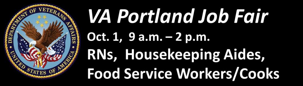 VA seal with VA Portland Job Fair Oct. 1,  9 a.m. – 2 p.m. RNs,  Housekeeping Aides,  Food Service Workers/Cooks